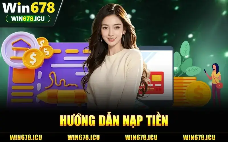 Cách nạp tiền Win678 qua 4 bước cụ thể