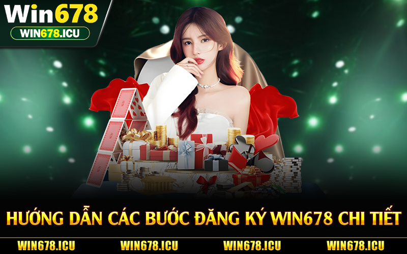 Hướng dẫn các bước đăng ký Win678 chi tiết
