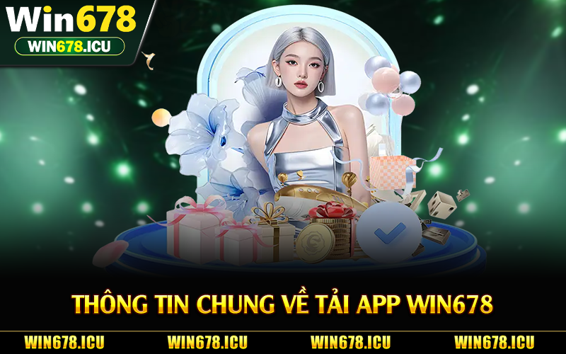 Thông tin chung về tải app Win678